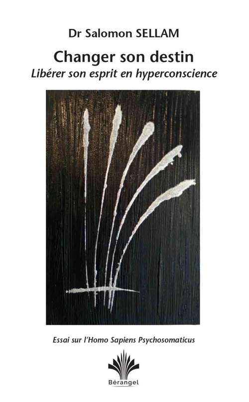 Couverture ebook de Changer son destin - Libérer son esprit en hyperconscience, de Salomon Sellam