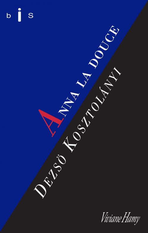 ebook cover of Anna la douce, by Kosztolanyi Dezso