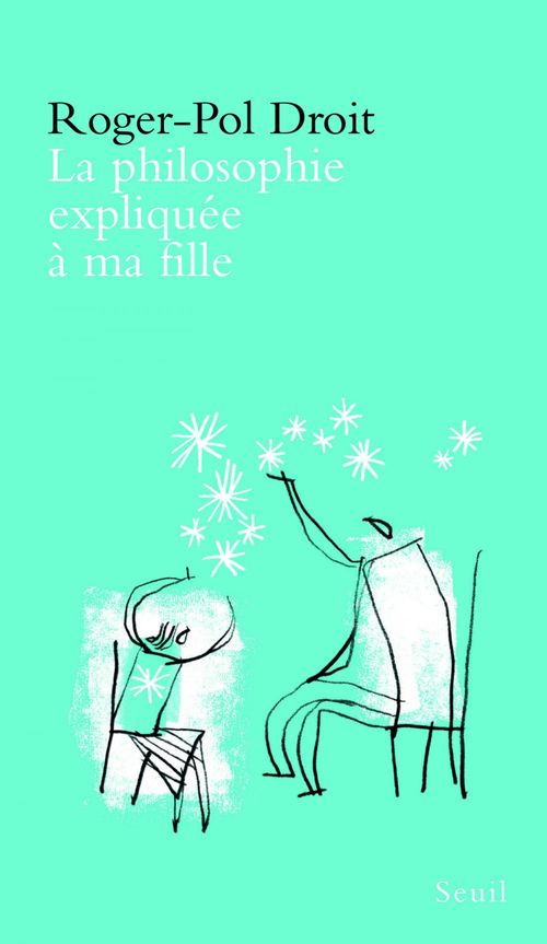 ebook cover of La Philosophie expliquée à ma fille, by Droit Roger-Pol