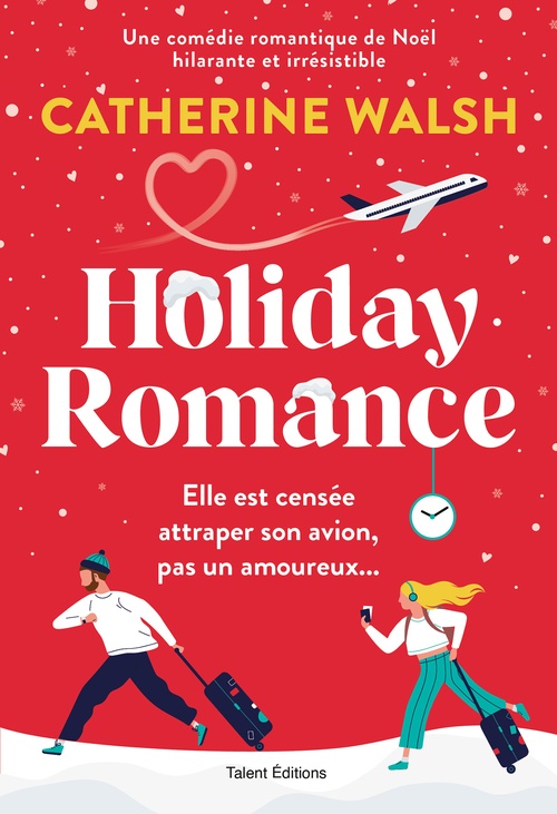 ebook cover of Holiday Romance : Une romance de Noël friends-to-lovers irrésistible, by Catherine Walsh