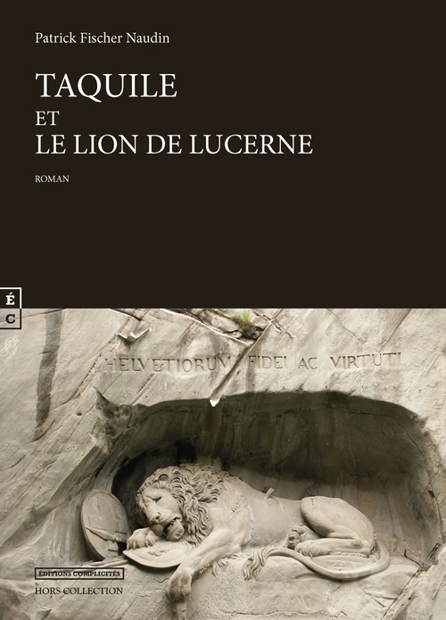 Couverture ebook de Taquile et le lion de Lucerne, de Patrick Fischer Naudin