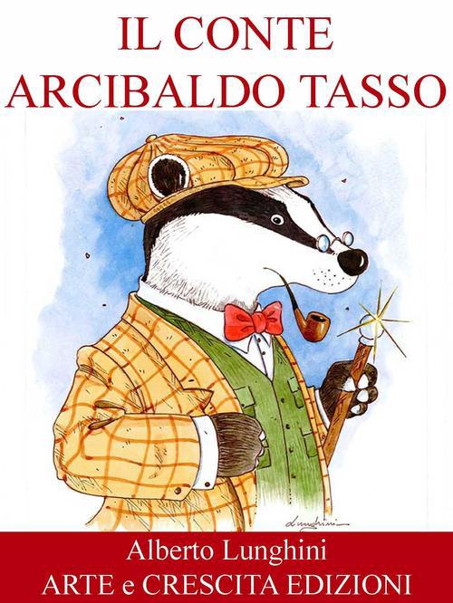 ebook cover of Il conte Arcibaldo Tasso, by Arte E Crescita Edizio Alberto Lunghini