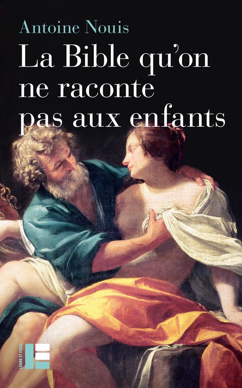 Couverture ebook de La Bible qu'on ne raconte pas aux enfants, de Antoine Nouis