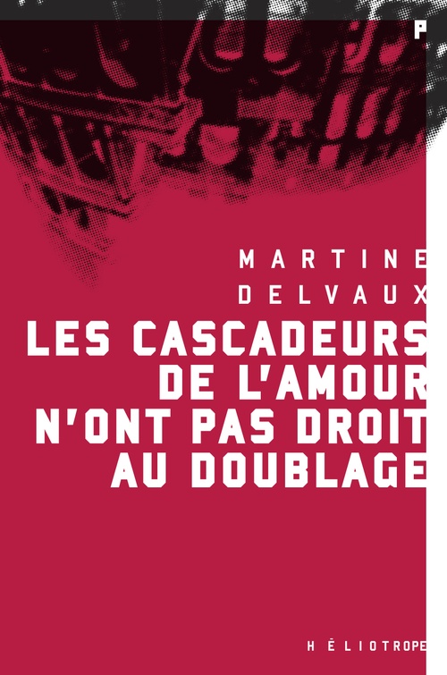 ebook cover of Les cascadeurs de l'amour n'ont pas droit au doublage, by Martine Delvaux