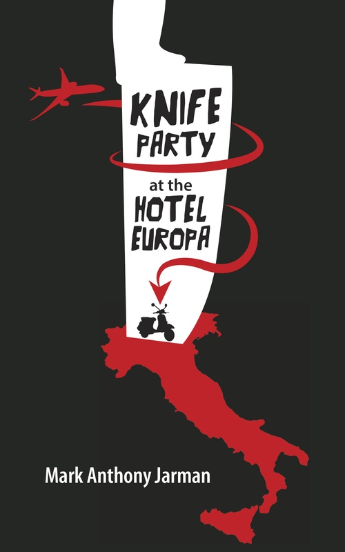 ebook cover of Knife Party at the Hotel Europa, by Mark Anthony Jarman
