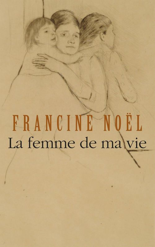 Couverture ebook de La femme de ma vie, de Francine Noël