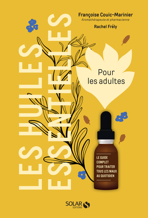 ebook cover of Les huiles essentielles pour les adultes, by Françoise Couic-Marinier, Rachel Frély