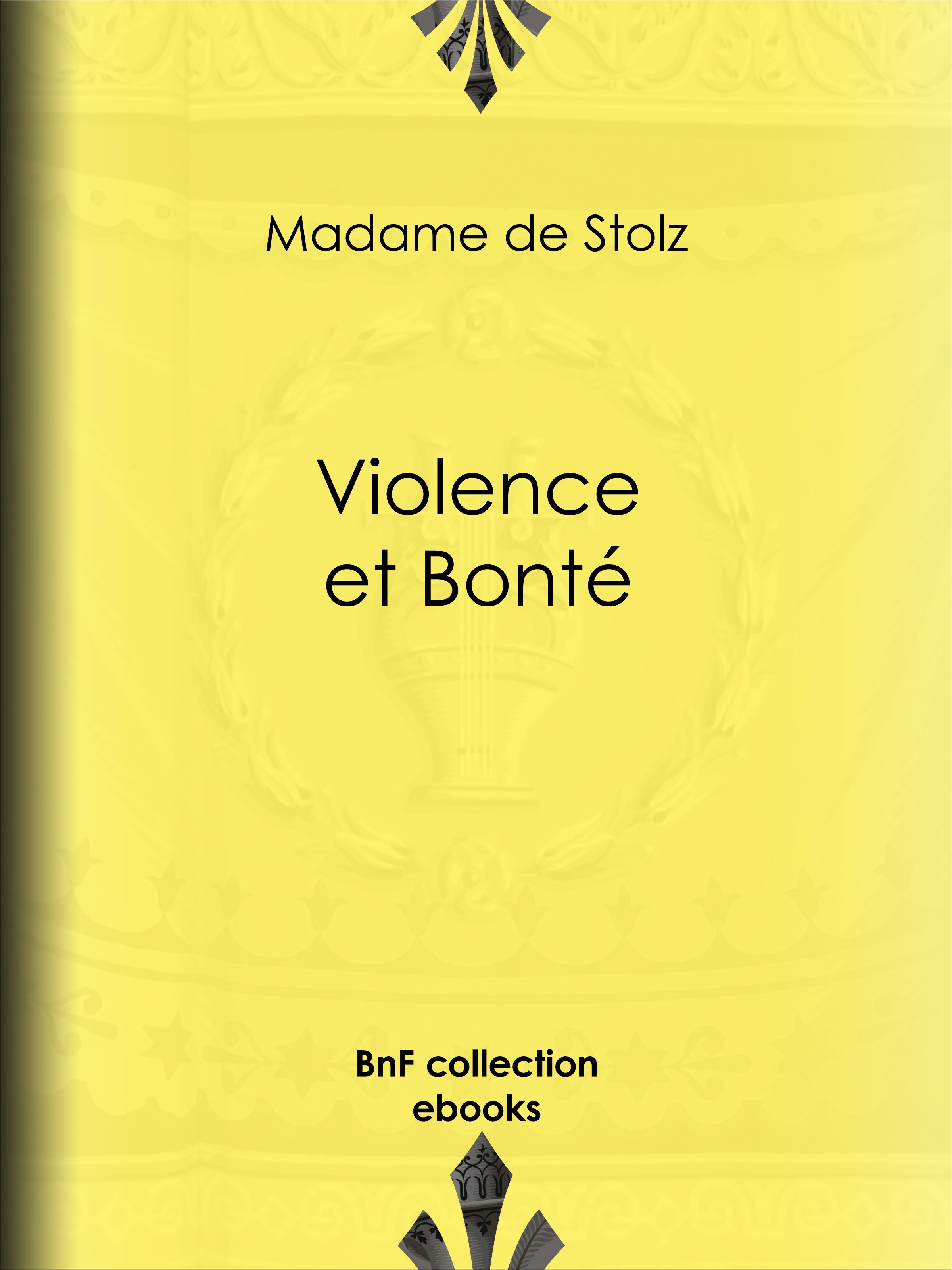 Couverture ebook de Violence et bonté, de Madame De Stolz, Osvaldo Tofani