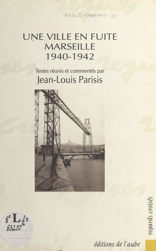 Couverture ebook de Une ville en fuite : Marseille, 1940-1942, de Parisis Jl