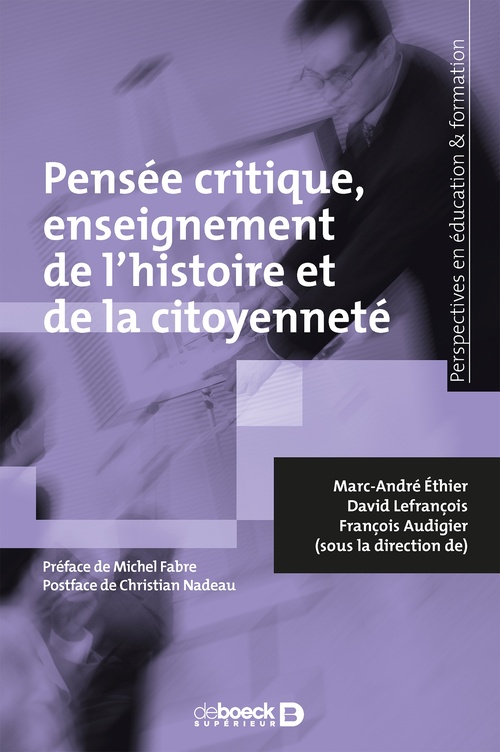 Couverture ebook de Pensée critique, enseignement de l'histoire et de la citoyenneté, de Marc-André Éthier, David Lefrançois, François Audigier