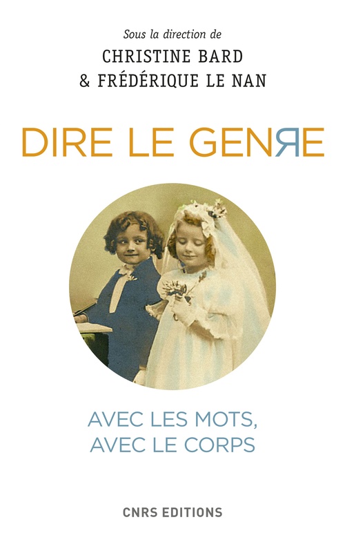 ebook cover of Dire le genre - Avec les mots, avec le corps, by Collectif, Frédérique Le Nan, Christine Bard