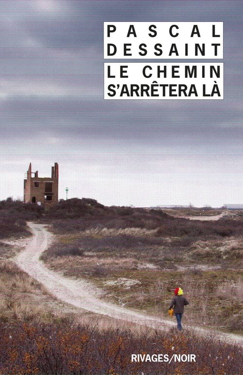 Couverture ebook de Le chemin s'arrêtera là, de Pascal Dessaint