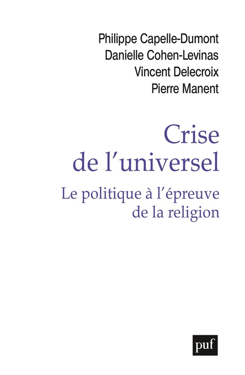Couverture ebook de Crise de l'universel. Le politique à l'épreuve de la religion, de Philippe Capelle-Dumont