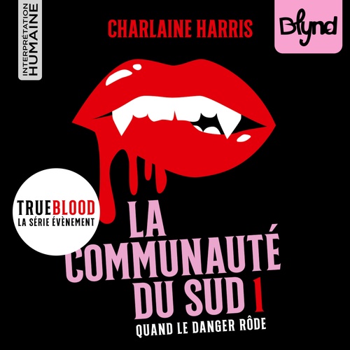 audiobook cover of La Communauté Du Sud - Tome 1 : Quand Le Danger Rôde, by Charlaine Harris