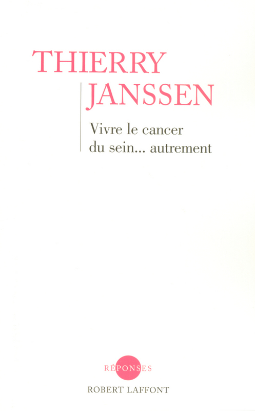 ebook cover of Vivre le cancer du sein... autrement - Un message d'espoir pour toutes les femmes, by Thierry Janssen