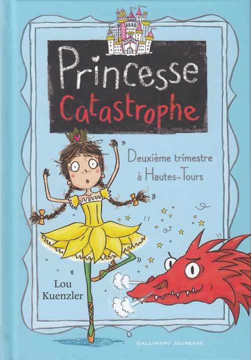 Couverture ebook de Princesse Catastrophe (Tome 2) - Deuxième trimestre à Hautes-Tours, de Lou Kuenzler