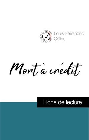Couverture ebook de Analyse de l'oeuvre : Mort à crédit (résumé et fiche de lecture plébiscités par les enseignants sur fichedelecture.fr), de Louis-Ferdinand Céline