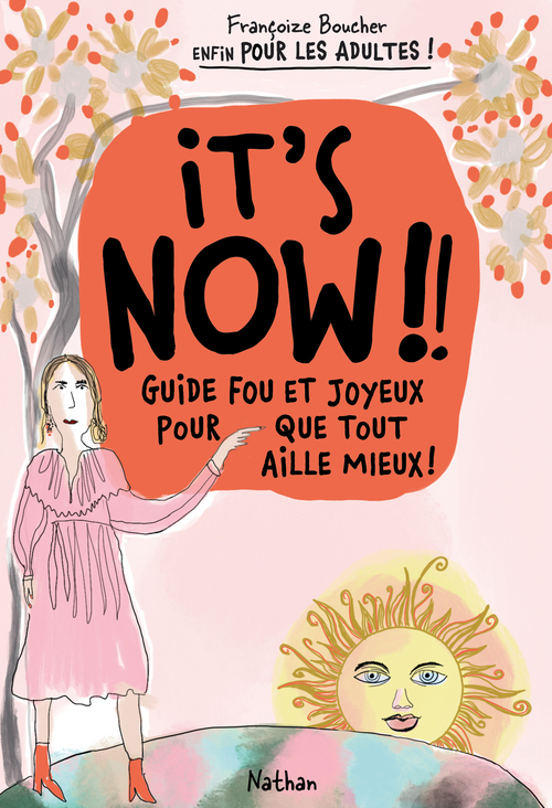 Couverture ebook de It's Now ! Guide fou et joyeux pour que tout aille mieux !, de Françoize Boucher
