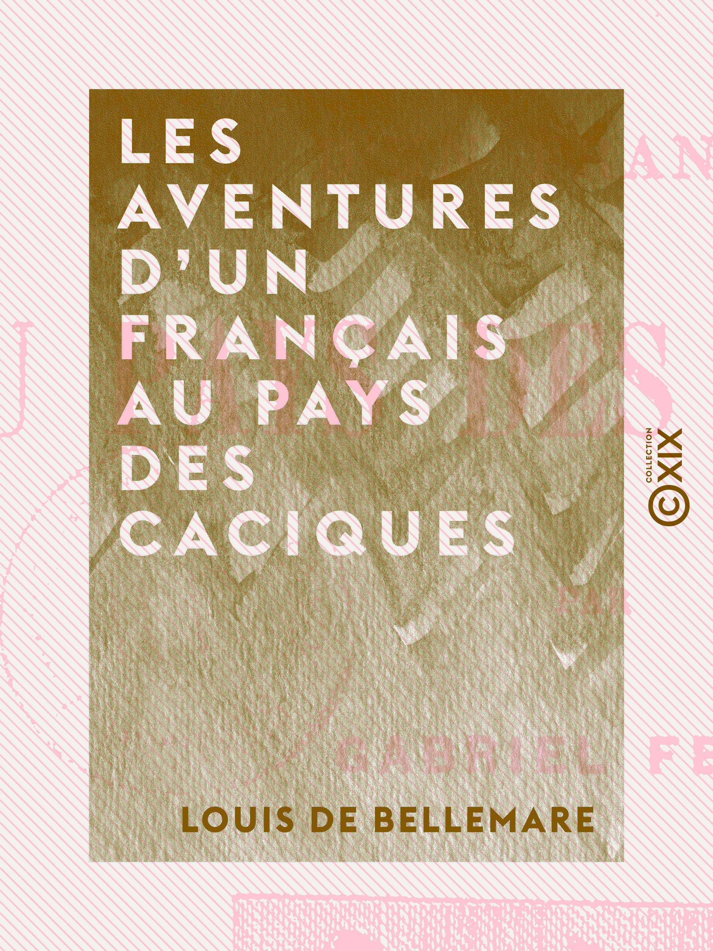 Couverture ebook de Les Aventures d'un Français au pays des Caciques, de Louis De Bellemare