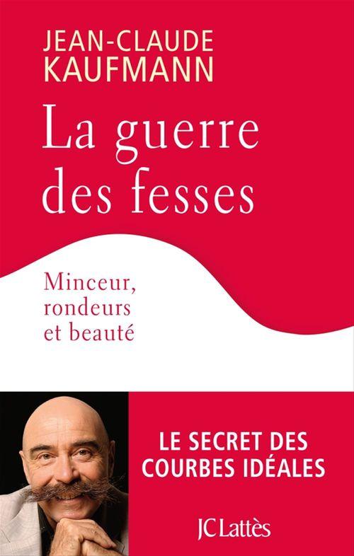 Couverture ebook de La guerre des fesses, de Jean-Claude Kaufmann