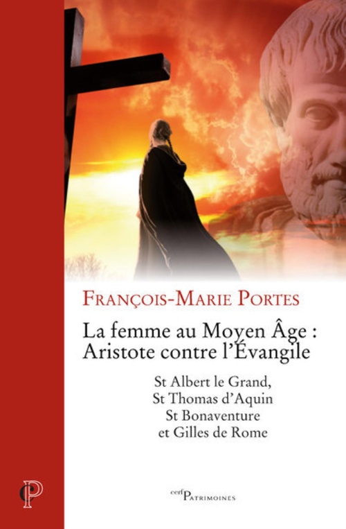 ebook cover of LA FEMME AU MOYEN AGE : ARISTOTE CONTRE L'EVANGILE, by François-Marie Portes
