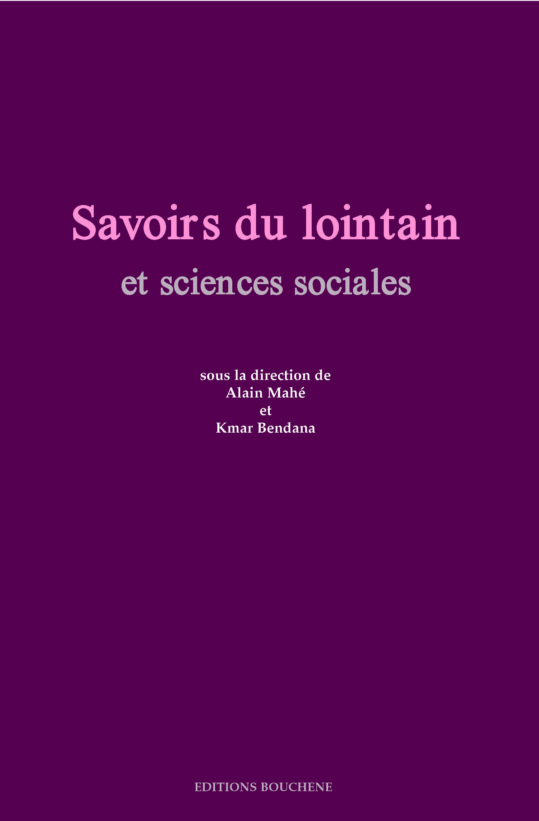 Couverture ebook de Savoirs du lointain et sciences sociales, de Alain Mahe