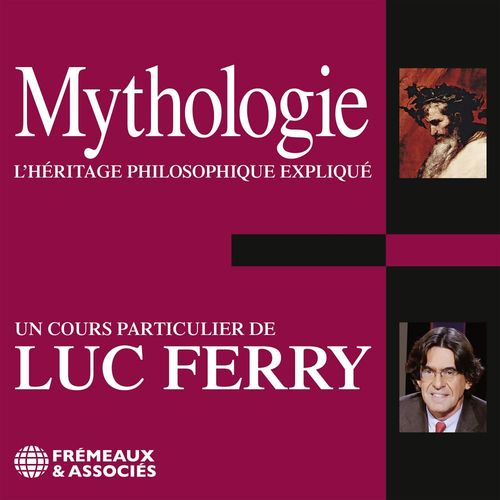 audiobook cover of Mythologie. L'héritage philosophique expliqué, by Luc Ferry