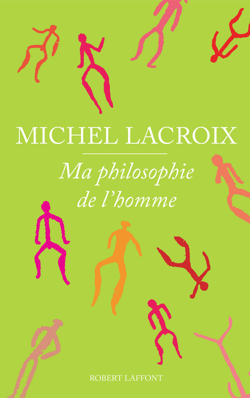 Couverture ebook de Ma philosophie de l'homme, de Michel Lacroix