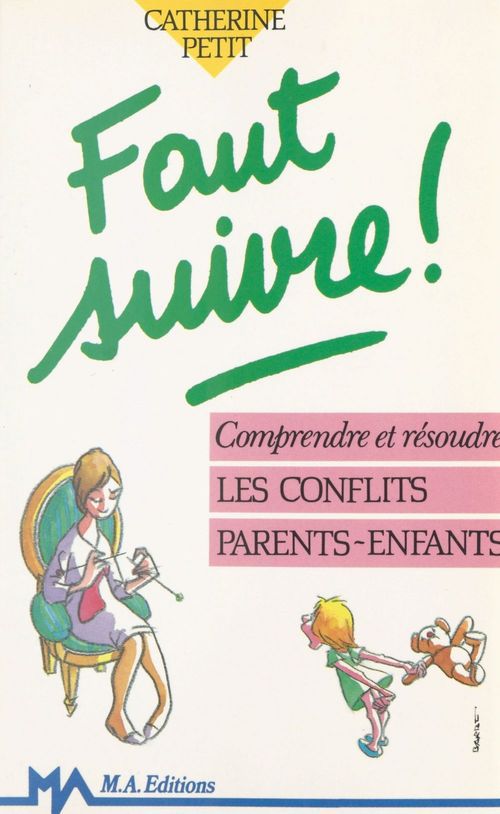 Couverture ebook de Faut suivre ! : comprendre et résoudre les conflits parents-enfants, de Petit/C