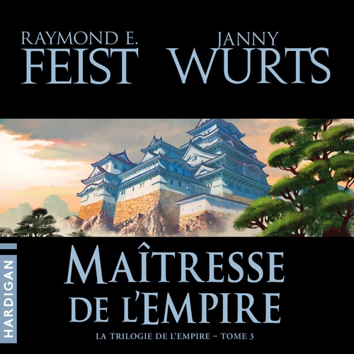 audiobook cover of Maîtresse de l'empire, by Janny Wurts, Raymond E. Feist