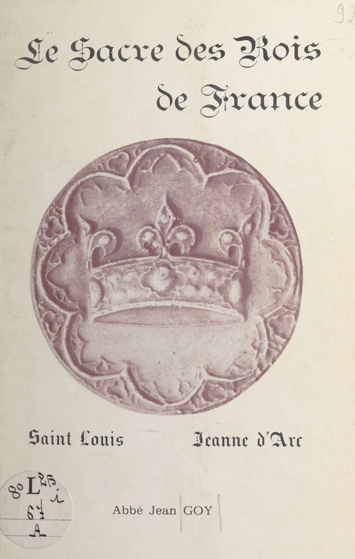 Couverture ebook de Le sacre des rois de France : Saint Louis, Jeanne d'Arc, de Jean Goy