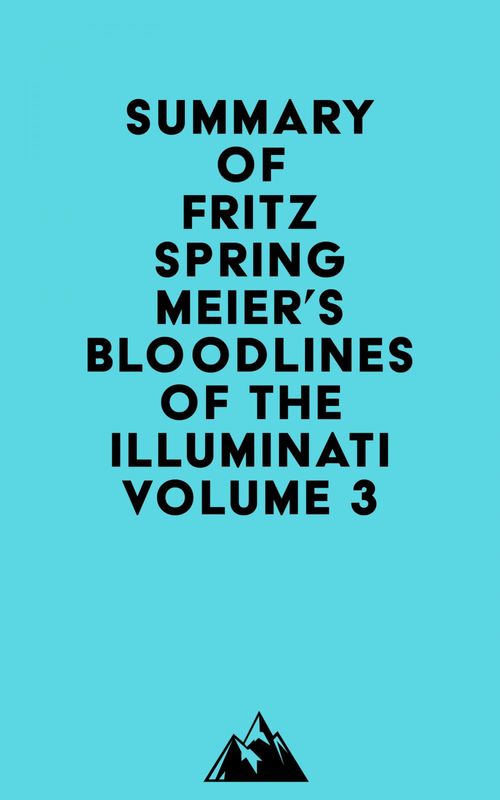 ebook cover of Summary of Fritz Springmeier's Bloodlines of the Illuminati Volume 3, by Everest Media