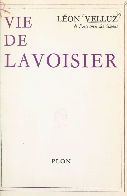 Couverture ebook de Vie de Lavoisier, de Leon Velluz