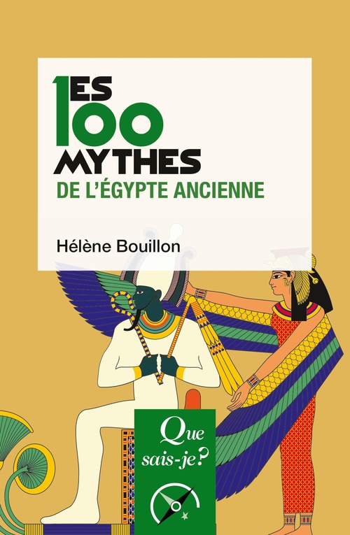 Couverture ebook de Les 100 mythes de l'Égypte ancienne, de Hélène Bouillon