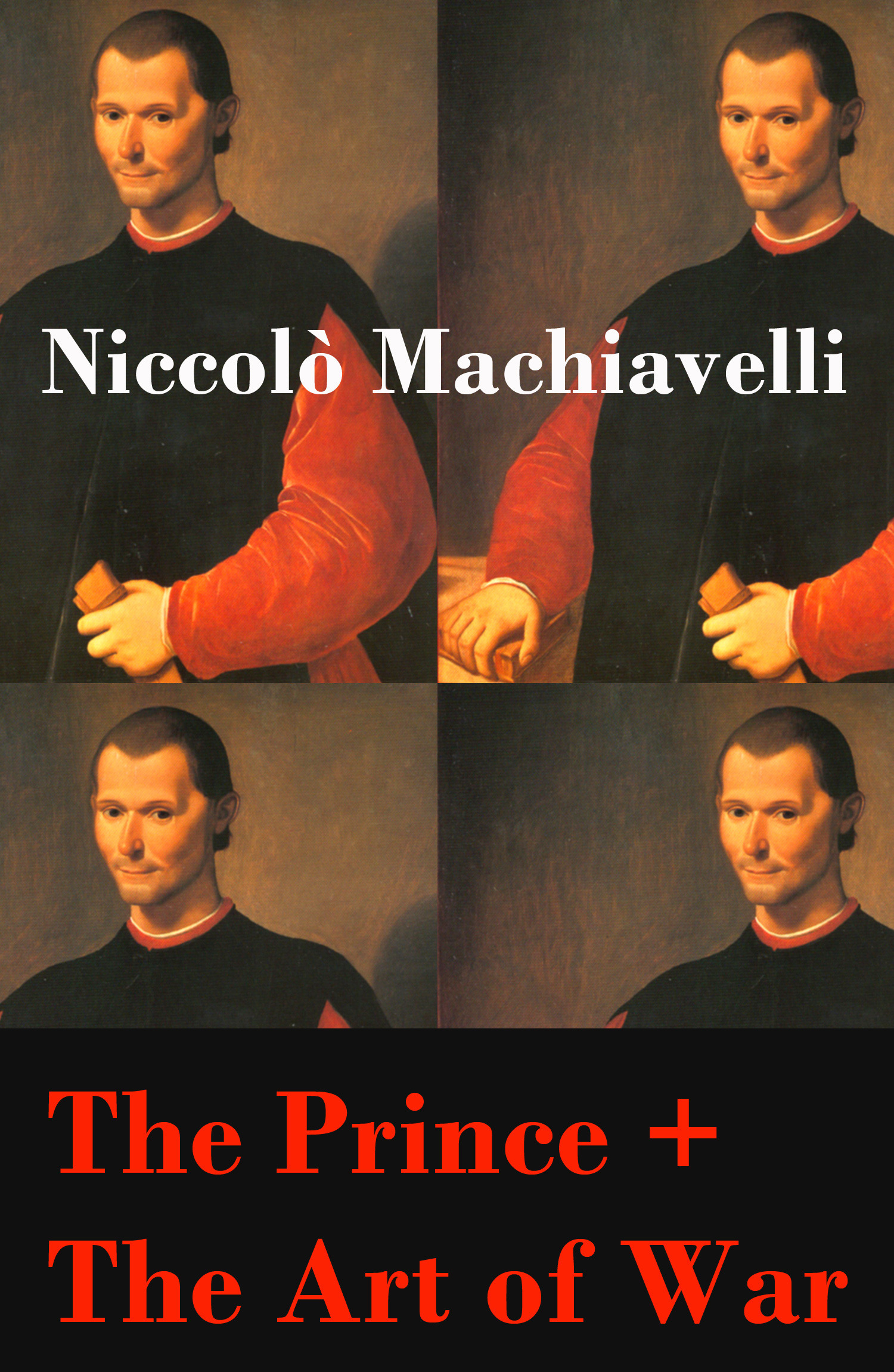 ebook cover of The Prince + The Art of War (2 Unabridged Machiavellian Masterpieces), by Niccolo  Machiavelli