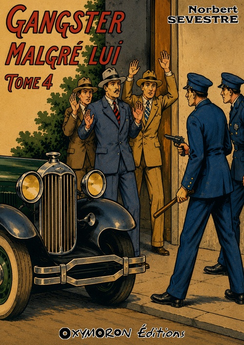 ebook cover of Gangster Malgré Lui - Tome 4, by Norbert Sevestre