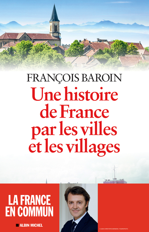 Couverture ebook de Une histoire de France par les villes et les villages, de François Baroin