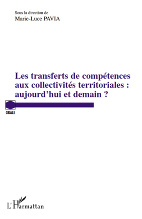 Couverture ebook de Les transferts de compétences aux collectivités territoriales : aujourd'hui et demain ?, de Marie-luce Pavia