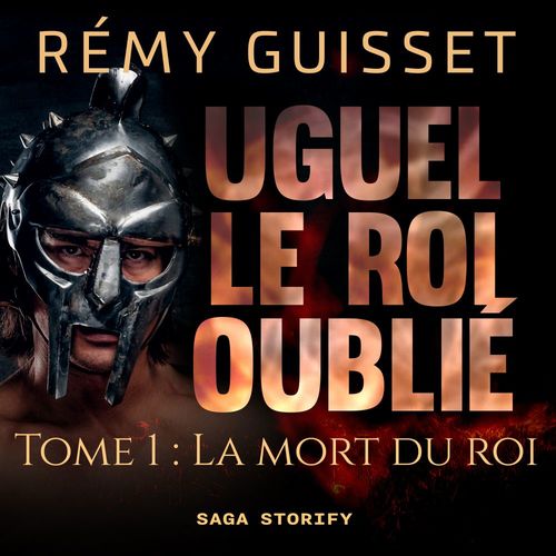 Couverture audiobook de Uguel le roi oublié, Tome 1 : La mort du roi, de Remy Guisset