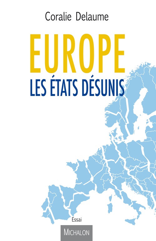 ebook cover of Europe, les États désunis, by Coralie Delaume