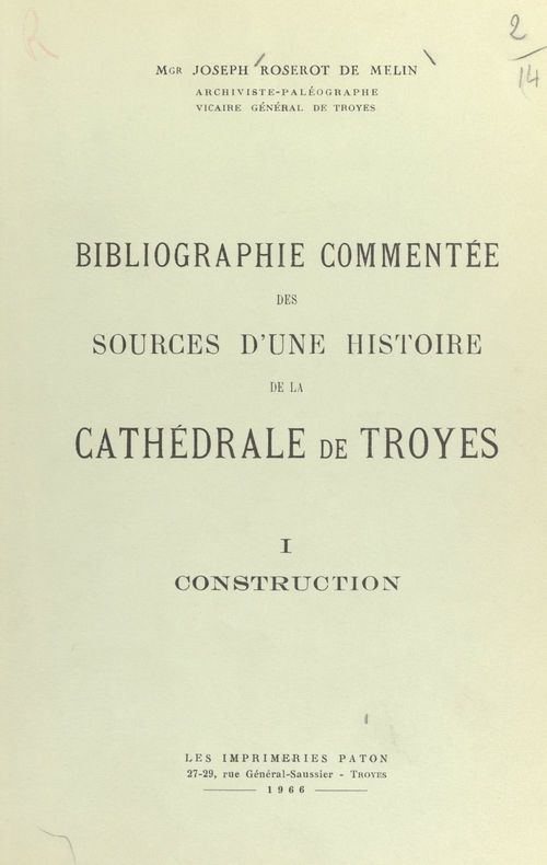 Couverture ebook de Bibliographie commentée des sources d'une histoire de la cathédrale de Troyes (1). Construction, de Joseph Roserot De Melin
