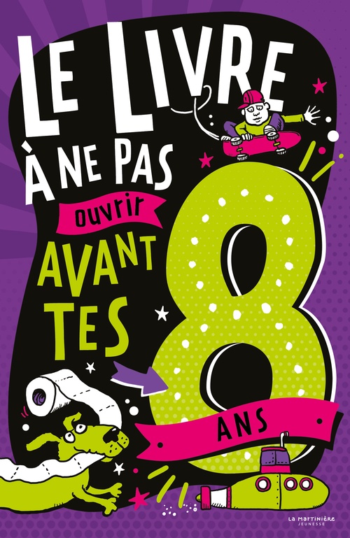 ebook cover of Le Livre à ne pas ouvrir avant tes 8 ans, by Steve Martin, Andrew Pinder, Mathurin Samain