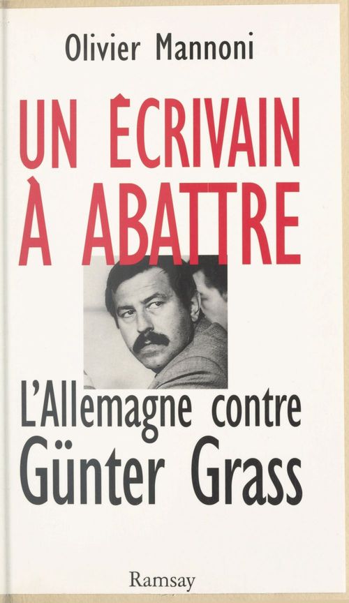 Couverture ebook de Un écrivain à abattre : l'Allemagne contre Günter Grass, de Olivier Mannoni