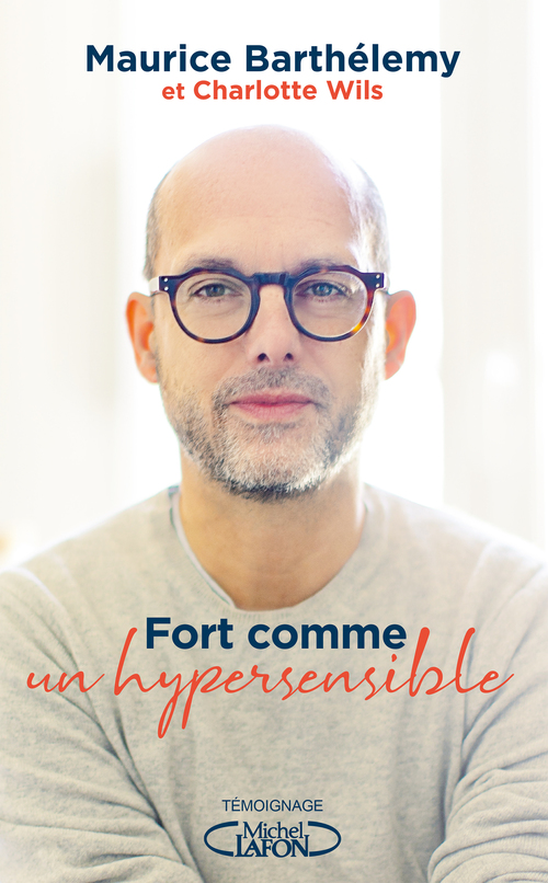 ebook cover of Fort comme un hypersensible, by Maurice Barthélemy, Charlotte Wils
