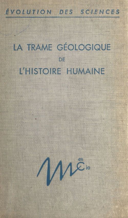ebook cover of La trame géologique de l'histoire humaine, by Genvieve Termier, Henri Termier