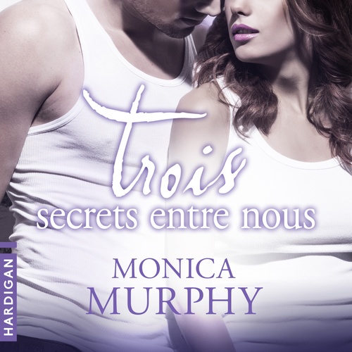 Couverture audiobook de Trois secrets entre nous, de Monica Murphy