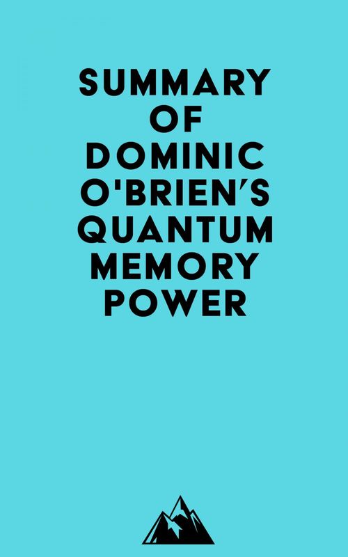 Couverture ebook de Summary of Dominic O'Brien's Quantum Memory Power, de Everest Media
