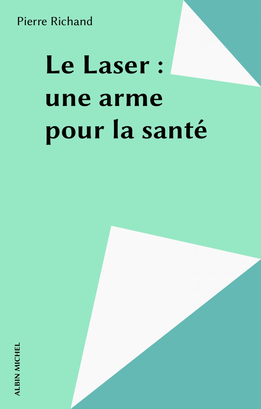 Couverture ebook de Le Laser : une arme pour la santé, de Richand Pierre