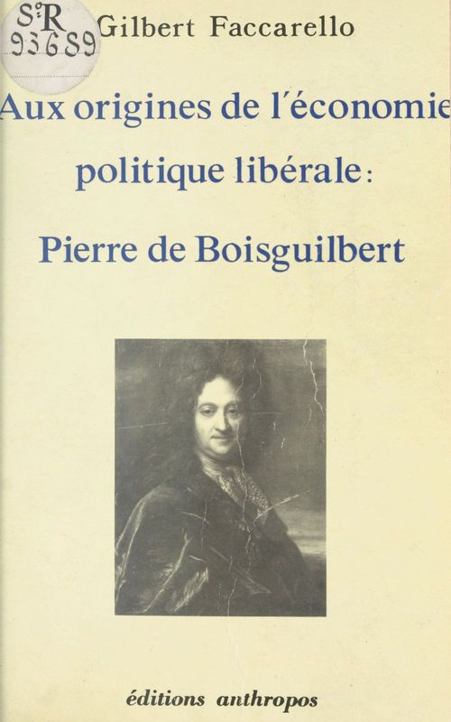 Couverture ebook de Aux origines de l'économie politique libérale : Pierre de Boisguilbert, de Boisguilbert (De)/P.