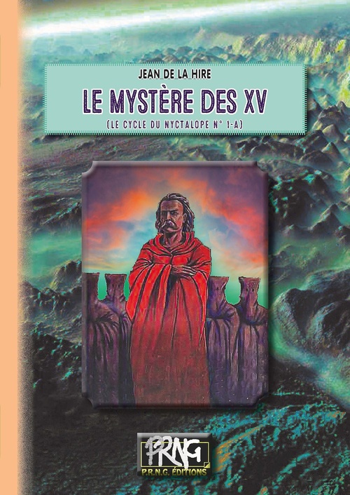 ebook cover of Le Mystère des XV (cycle du Nyctalope, 1-a), by Jean De La Hire
